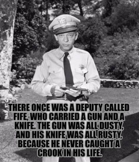 Opie hasnt even learned to write Griffith Quotes, Andy Griffith Quotes, Barney Fife, Don Knotts, Andy Griffith Show, The Andy Griffith Show, Childhood Tv Shows, Andy Griffith, 99 Problems