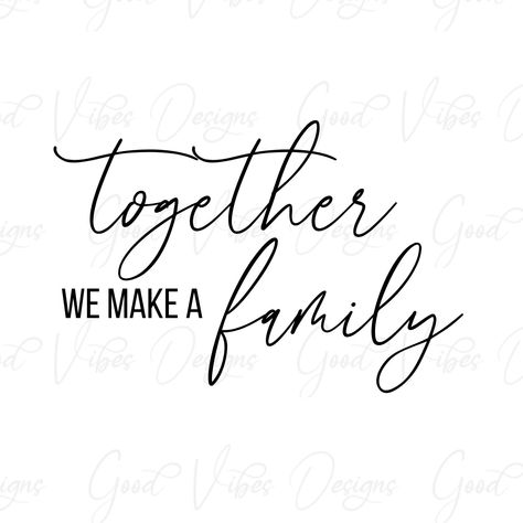 Together We Make A Family, Family Artwork, Family Svg, Family Is Everything, Love Svg, Free Svg Cut Files, Farmhouse Signs, Long Sleeve Tee Shirts, Diy Shirt