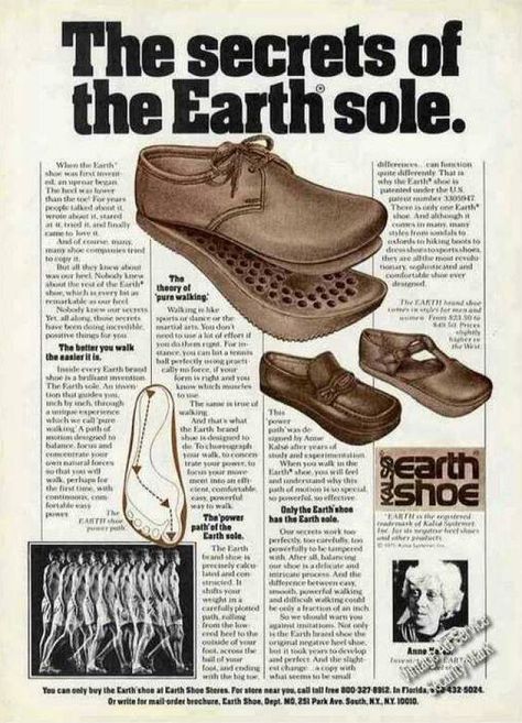 I loved my Earth Shoes!  I walked hundreds of miles in the same pair, and they never looked the worse for wear... Always comfortable, never wore out! Earth Shoes 1970s, Fashion Ads, Retro 3, Earth Shoes, Retro Ads, Vintage Memory, Sweet Memories, Vintage Clothes, The Good Old Days