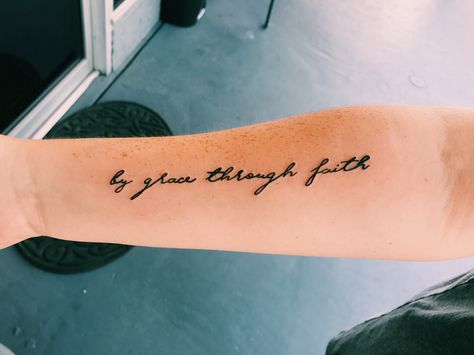 Faith Tattoo Quotes, Grace And Faith Tattoo, Faith Grace Tattoo, Faith And Grace Tattoo, Great Is Your Faithfulness Tattoo, Christian Word Tattoo Ideas, Saved By Grace Through Faith Tattoo, Ephesians 2:8-9 Tattoo, Faith Quotes Tattoos