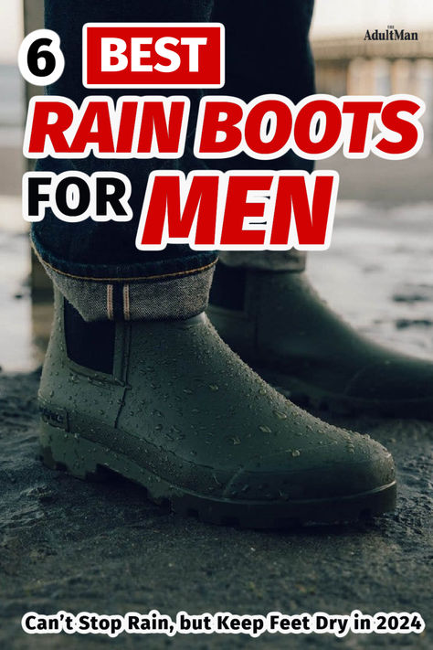 The 6 Best Men's Rain Boots: Tried and Reviewed Mens Rain Boots Outfit, Chelsea Rain Boots Outfit, Rainboots Outfit, Rain Boot Outfit, Best Rain Boots, Rainy Winter, Boots Outfit Men, Chelsea Rain Boots, Men Closet