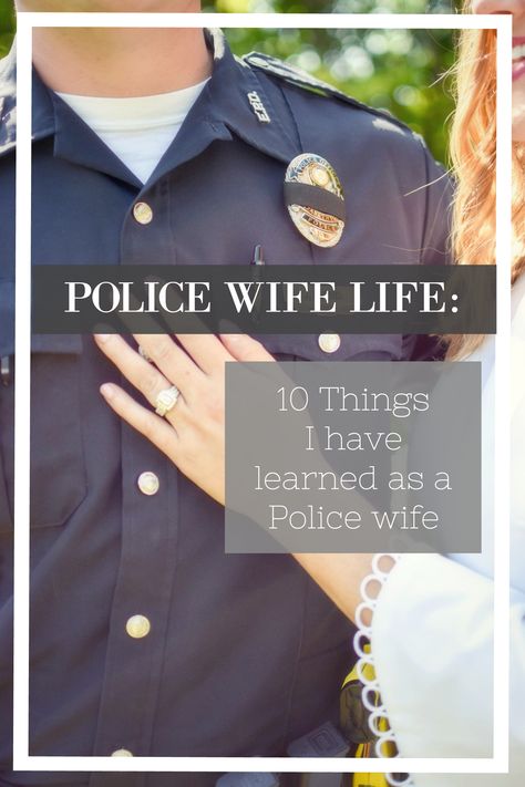 Police Wife Life: 10 Things I have learned as a Police Wife | Type A Style Blog Police Officer Wife Quotes, Police Wife Tattoo, Police Wife Quotes, Correctional Officer Wife, Police Officer Wedding, Police Husband, Law Enforcement Wife, Police Tattoo, Police Wedding