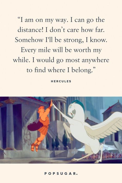 Hercules Quotes, I Can Go The Distance, Best Disney Quotes, Beautiful Disney Quotes, Silly Songs, Disney Princess Quotes, Disney Movie Quotes, Go The Distance, Disney Songs