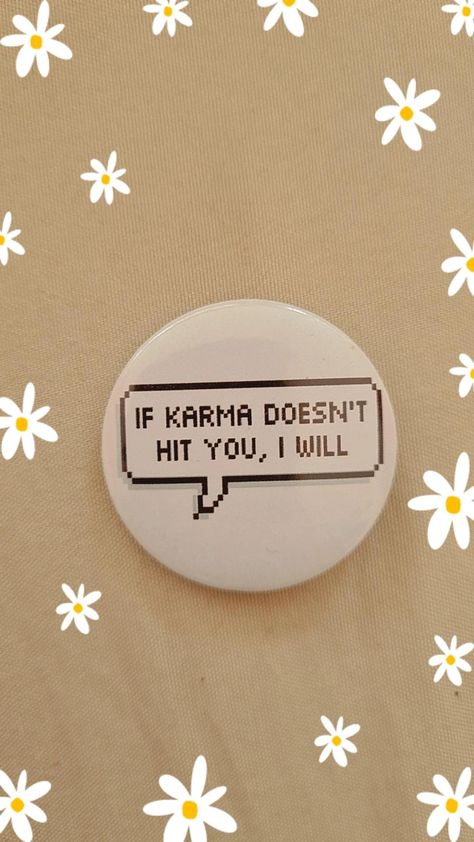 The text "if karma doesn't hit you, i will" on a beige colored background covered in daisies Picture Background, Wallpaper Design, Cool Wallpaper, Background Design, Revenge, You And I, Designer Wallpaper, Enamel Pins, Dots