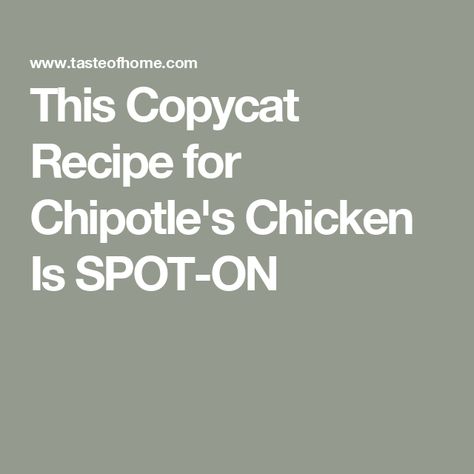 This Copycat Recipe for Chipotle's Chicken Is SPOT-ON Chipotle Copycat Recipes Chicken, Copycat Chipotle Chicken, Chipotle Chicken Recipe, Chipotle Chicken Marinade, Cajun Chicken Breast, Baked Cajun Chicken, Chipotle Copycat Recipes, Chipotle Copycat, Chipotle Recipes Chicken