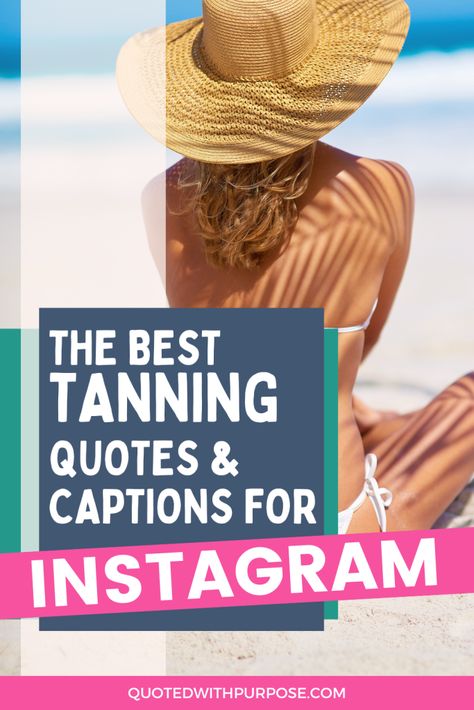 Best tanning quotes for your Instagram pics! 
Tanning captions for Instagram
Insta captions tanning
Tanning Salon Captions
Beach Captions tanning
Captions for Tanning
Insta Captions for Tanning Indoor Tanning Quotes, Tanning Captions For Instagram, Winter Tanning Quotes, Sunburn Captions Instagram, Tan Lines Captions, Tanning Salon Quotes, Tanning Signs, Summer Tan Quotes, Best Insta Captions