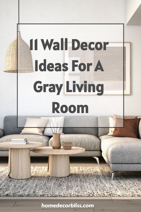 11 Wall Decor Ideas For A Gray Living Room Light Gray Couch, Gray Interiors, Grey Walls Living Room, Sofa Wall Decor, Gray Living Room, Grey Sofa Living Room, Gray Painted Walls, Couches Living, Grey Wall Decor