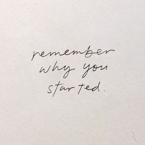 Remember Why You Started, 카드 디자인, Piece Of Paper, Note To Self, Pretty Words, Quote Aesthetic, The Words, Beautiful Words, Cool Words