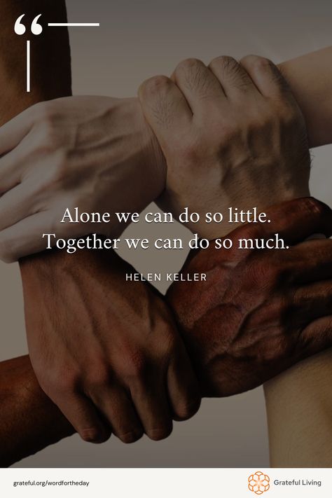 "Alone we can do so little. Together we can do so much." -Helen Keller

#WordForTheDay #GratefulLiving #Gratitude #Gratefulness #Grateful #Quote #Quotes #DailyQuote #QuoteOfTheDay #GratitudePractice #GratitudeDaily Word For The Day, Helen Keller Quotes, Helen Keller, Practice Gratitude, Together We Can, My Thoughts, Daily Quotes, Quote Of The Day, Gratitude