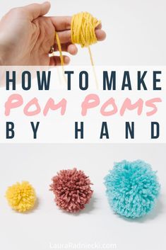 No pom pom maker? No problem! Here's a step by step tutorial showing how to make yarn pom poms by hand without using a pom pom maker. You can make three different sized handmade diy pom poms fast and easily with this easy tutorial with step by step photos! #pompoms #yarn #yarncrafts #lauraradniecki Make Yarn Pom Poms, Diy Yarn Pom Pom, Diy Pom Pom Rug, Make Pom Poms, Yarn Pom Poms, Diy Pom Poms, Pom Pom Rug, Yarn Hats, Diy Pom Pom