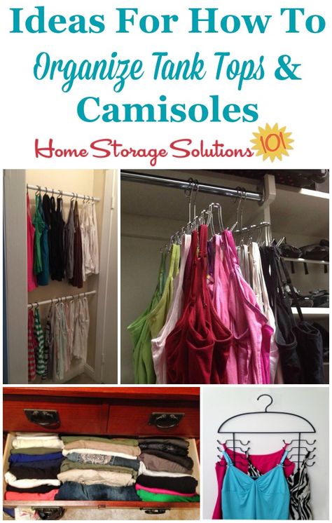 Several ideas for how to organize tank tops and camisoles in your closet or drawers {on Home Storage Solutions 101} #ClosetOrganization #OrganizeClothes #ClothesOrganization Tank Top Storage Ideas, Organize Tank Tops, Tank Top Organization, Tank Top Storage, Clothing Tricks, Boys Bedroom Storage, Girls Bedroom Storage, Storage Hacks Bedroom, Organized Spaces