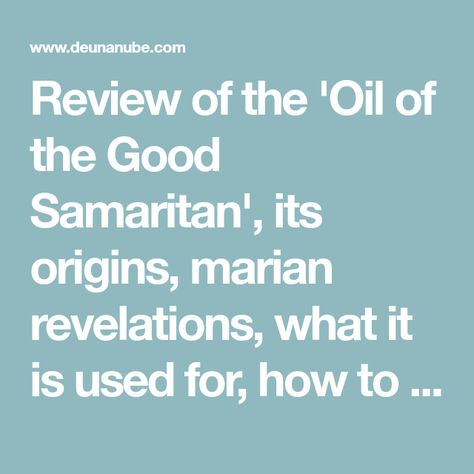 Review of the 'Oil of the Good Samaritan', its origins, marian revelations, what it is used for, how to make it at home and how to use it. Book Angel, The Good Samaritan, Thieves Oil, Angel Books, How To Make Oil, Cinnamon Essential Oil, Good Samaritan, Diy Body Care, Eucalyptus Essential Oil