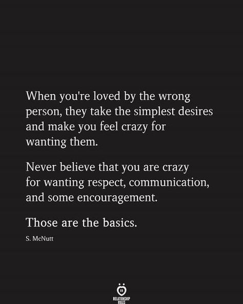 You Are Crazy, Emotional Freedom, Crazy About You, Crazy Quotes, Random Ideas, Wrong Person, Relationship Rules, The Basics, Meaningful Quotes