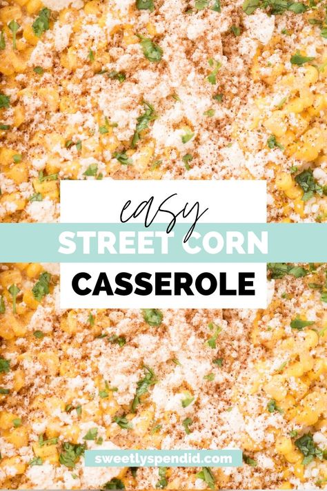 Mexican Sides For A Crowd, Mexican Sweet Corn Casserole, Mexican Corn For A Crowd, Mexican Corn Dishes Recipes, Vegetarian Corn Recipes, Quick Street Corn, Mexican Esquites Recipe, Elote Corn Casserole Recipe, Corn On The Cob Side Dishes