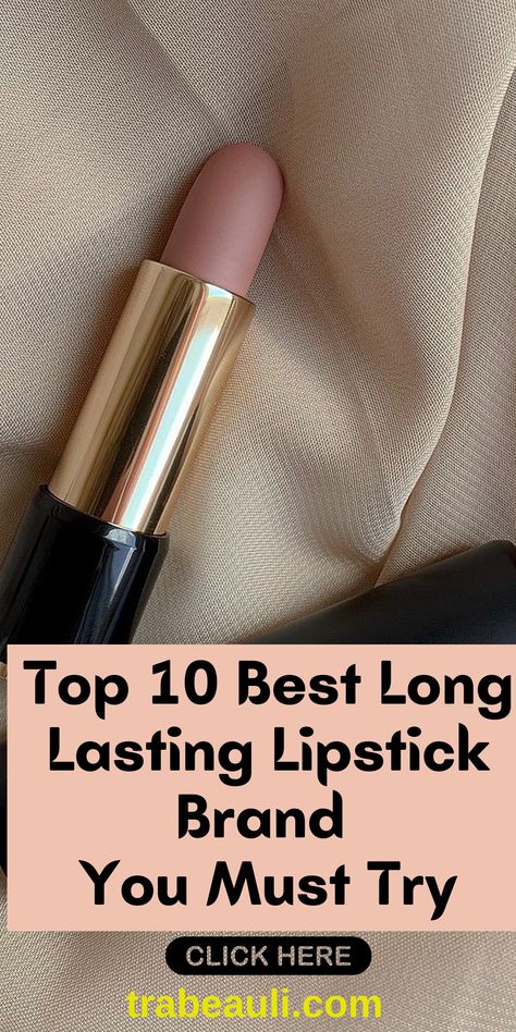 Top 10 Best Long Lasting Lipstick Brand I Types Of Lipstick, Long Stay Lipstick, Best High End Makeup, Best Long Lasting Lipstick, Best Lipstick Brand, Popular Lipstick, Matte Lipstick Brands, Best Matte Lipstick, Long Lasting Matte Lipstick