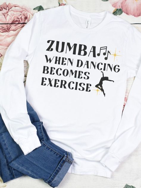 Zumba When Dancing Becomes Exercise Long Sleeve, Zumba Shirt, Zumba Sweater, Zumba Crewneck, Zumba Pullover, Zumba Shirt Zumba, Houston Tx, Shirt Sleeves, Long Sleeve Shirt, Houston, Sleeve Shirt, Dancing, Gender Neutral, Long Sleeve Shirts