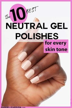 Gel Nails By Skin Tone Range, Dnd Neutral Gel Polish Colors, Dnd Neutral Gel Polish, Dnd Gel Polish Colors Neutral, Opi Polish Colors, Sally Hansen Gel Polish, Liquid Gel Nails, Neutral Manicure, Neutral Gel Nails