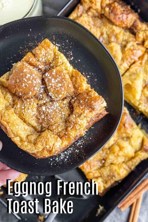 Easy Make Ahead Breakfast Casserole, Eggnog French Toast Bake, Eggnog French Toast Casserole, Make Ahead French Toast, Easy Make Ahead Breakfast, Fluffy French Toast, Eggnog French Toast, French Toast Bake Recipe, Make Ahead Breakfast Casserole