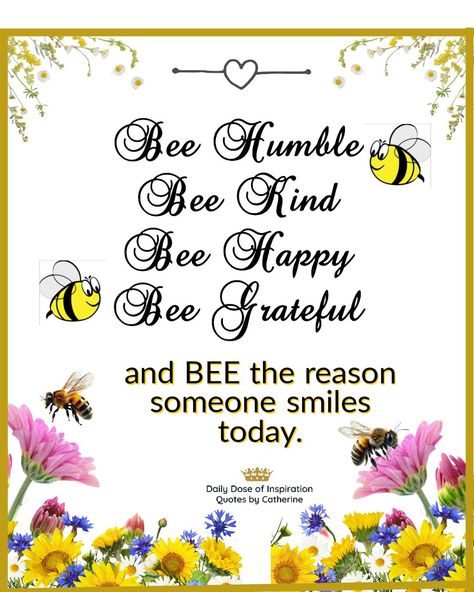 Bee the reason someone smiles today ☺️ 😊 #happy #happiness #feelgood #goodvibes #followforfollowback #follow #me #quotesbycatherine #dailydoseofinspiration Bee Quotes Inspiration, Christian Art Projects, Bee Happy Quotes, Teacher Communication, Bee Quotes, Bee Themed Classroom, Bee Family, Bee Pictures, Bee Drawing