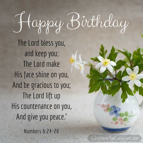 Happy Birthday with Numbers 6:24-26 and wildflowers in a vase | scriptureand.blogspot.com Free Birthday Images, Biblical Birthday Wishes, Christian Happy Birthday Wishes, Birthday Scripture, Spiritual Birthday Wishes, Happy Blessed Birthday, Happy Birthday Prayer, Birthday Greetings Images, Christian Birthday Wishes