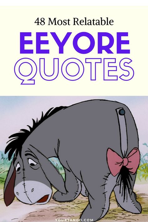 Eeyore Images, Eeyore Tattoo, Eeyore Quotes, Eeyore Pictures, Bear Quote, Vector Quotes, Winnie The Pooh Quotes, Pooh Quotes, Senior Quotes