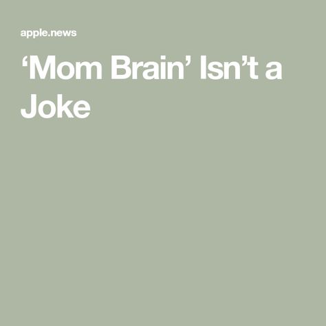 ‘Mom Brain’ Isn’t a Joke Postpartum Health, Mom Brain, Family Psychology, Autoimmune Disorder, Internal Medicine, Sleep Deprivation, The Atlantic, Psychology, Brain