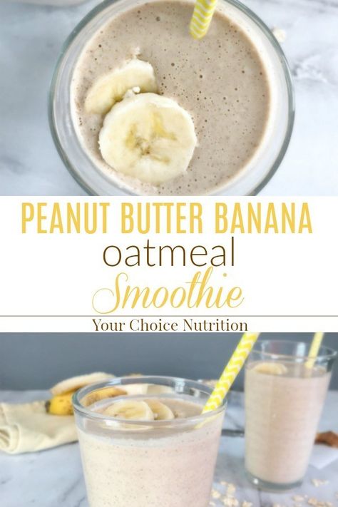 Peanut Butter Banana Oatmeal Smoothie - Your Choice Nutrition Peanut Butter Banana Oatmeal, Banana Oat Smoothie, Banana Oatmeal Smoothie, Health Shakes, Quick Breakfasts, Oatmeal Smoothie, Super Smoothies, Protein Smoothies, Oat Smoothie