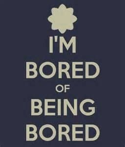 I'm so bored of being bored Quotes About Being Bored, Im Bored Quotes, Boring Day Quotes, I'm Bored Quotes, Boredom Quotes, Bored Quotes Funny, Bored Wallpaper, Bored Quotes, Are You Bored