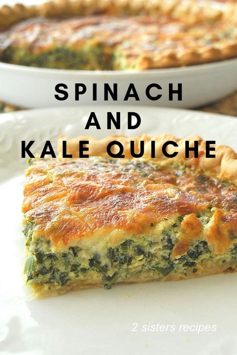 Quiche With Spinach, Savory Quiche, Kale Quiche, Kale Recipes Healthy, Breakfast Sides Dishes, Quiche Recipes Easy, Easy Brunch Recipes, Kale And Spinach, 2 Sisters