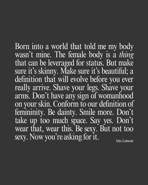 My body is magnificent. And, my body is just a body. ♡ Body Positive Affirmation Quotes, My Body Quotes, Raging Feminist, I Love My Body, Dream Feed, Body Quotes, Womens Liberation, Choices Quotes, Women's Rights