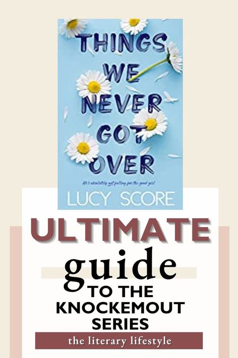 things we never got over my lucy score: ultimate guide to the knockemout series Lucy Score, Romance Series Books, Runaway Bride, Getting Over Him, Small Town Romance, Book Stamp, Romantic Novels, Book Genres, Book Display