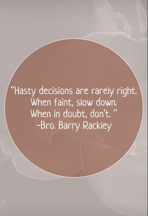 Hasty Decisions Quotes, Decisions Quotes, Decision Quotes, Encouraging Quotes, Journal Inspo, Encouragement Quotes, Slow Down, Art Journal, Verses