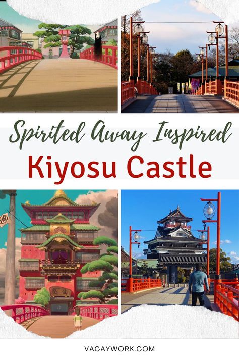 Collage of four images; the top left shows the Spirited Away red bridge with No-Face, the top right shows Kiyosu Castle’s red bridge, the bottom left highlights the Spirited Away bathhouse, and the bottom right shows Kiyosu Castle’s entrance, with text on it that says Spirited Away Inspired Kiyosu Castle Castle Vibes, Beer Factory, Aichi Japan, Anime Magic, Movie Locations, Nagoya Japan, Aichi, Japanese Architecture, Local Art