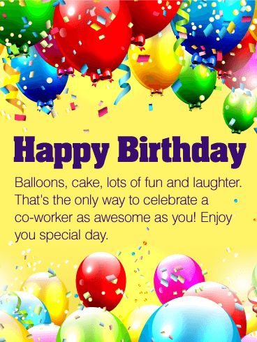 Enjoy Your Special Day - Happy Birthday Wishes Card for Co-Worker: For a coworker who's not only a great team member but also a great friend, this colorful birthday card is a wonderful way to wish them a happy birthday! Whether it's sent from one person, a few or the whole group, make them feel remembered this year with a lighthearted greeting that will put them in the mood for a celebration! Happy Birthday Wishes Coworker, Coworker Birthday Quotes, Birthday Wuotes, Birthday Card Quotes, Happy Birthday Coworker, Birthday Wishes For Coworker, 21st Birthday Quotes, Happy Birthday Nephew, Funny Happy Birthday Meme