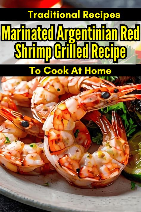 Quick and Easy Marinated Argentinian Red Shrimp Grilled Recipe Argentina Desserts, Argentina Shrimp, Red Shrimp Recipes, Argentine Red Shrimp, Shrimp Tacos Recipe, Shrimp Grilled, The Simple Wild, Shrimp Marinade, Sweet Shrimp