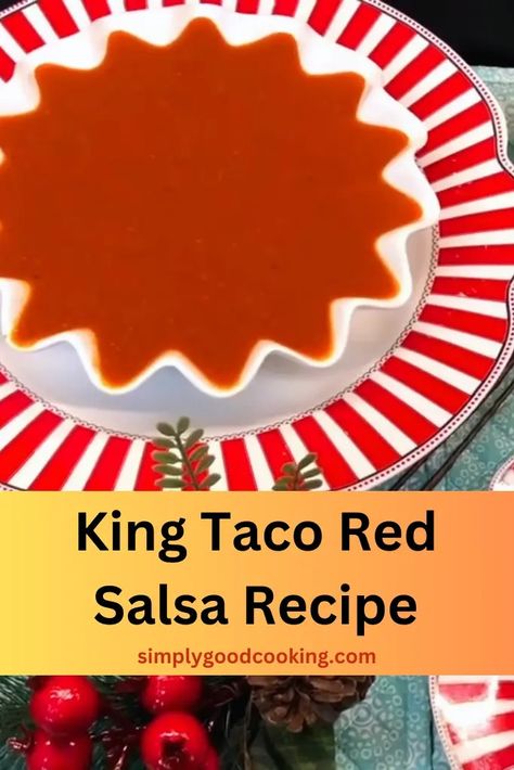 King Taco Red Salsa Recipe - Simply Good Cooking King Taco Salsa Roja Recipe, King Taco Green Salsa Recipe, Red Salsa Recipe Mexican, Taco Salsa, Red Salsa Recipe, Red Chili Recipes, Green Salsa Recipe, Red Sauce Recipe, Fresh Salsa Recipe