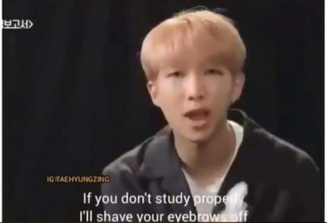 "If you don't study properly, I'll shave your eyebrows off" Shaving Meme, Shave Eyebrows, Studying Funny, Studying Memes, Funny Motivation, Study Related, Bts Meme Faces, Bts Quotes, Meme Faces