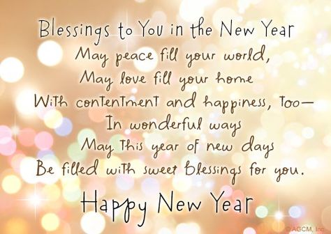 Blessings to You in the New Year May peace fill your world, May love fill your home With contentment and happiness, too. In wonderful ways May this year of new days Be filled with sweet blessings for Happy New Year After Loss, Year End Blessings, New Year’s Day Prayer, New Year’s Eve Blessings, Happy New Year Blessings 2023, Last Day Of The Year Quotes Messages, New Years Blessings Quotes, New Year Blessings Quotes, Happy New Year Prayer