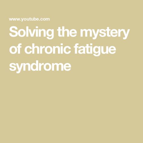 Solving the mystery of chronic fatigue syndrome Fatigue Syndrome, Chronic Fatigue, Immune System, Science And Technology, Biology, Disease