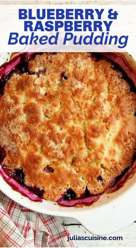 Blueberry & Raspberry Baked Pudding Raspberry Blueberry Desserts, Berry Pudding Cake, Blueberry And Raspberry Desserts, Raspberry And Blueberry Recipes, Berry Pudding Dessert, Raspberry Pudding Cake, Blueberry Raspberry Recipes, Blueberry Pudding Cake, Baked Pudding