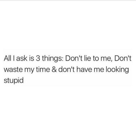 Waste Your Time Quotes, Wasting My Time Quotes, Lie To Me Quotes, Me Time Quotes, Liar Quotes, Lies Quotes, Dont Lie To Me, Don't Waste Your Time, Meant To Be Quotes