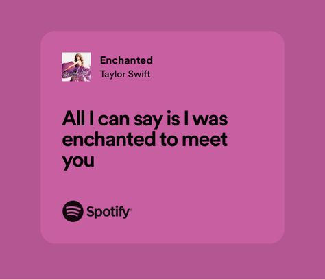 Enchanted Lyrics, Spotify Lyrics, Yours Lyrics, To Meet, Enchanted, Meet You, Cute Wallpapers, Vision Board, I Can