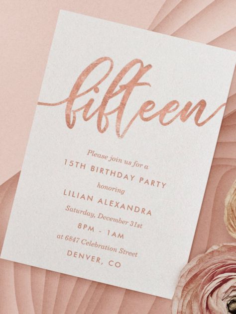 Rose Gold 15th Birthday Invitation | Faux Foil Rose Gold 15th Birthday Party Invitations: Pretty rose gold 15th birthday party invitation design featuring bright rose gold foil look "fifteen" written in hand-lettering script typography #birthday #happybirthday #birthdaycards 15th Birthday Invitations, 15th Birthday Party Ideas, Party Invitation Design, 13th Birthday Invitations, Thirteenth Birthday, 15 Birthday, Bday Invitations, Birthday Roses, Party Invite Design