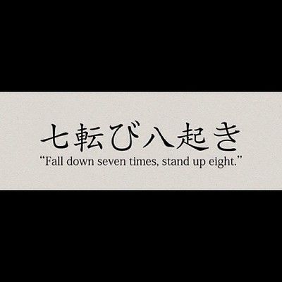 Fall Down Get Back Up Tattoo, Stand Up For Yourself Tattoo, Why Do We Fall Tattoo, Up Is Down Tattoo, Fall Seven Times Stand Up Eight Tattoo, Fall Seven Times Stand Up Eight, Fall Down 7 Times Stand Up 8 Tattoo, Japanese Aesthetic Tattoo, Meaningful Japanese Tattoos