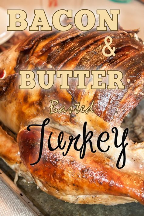 Roasted Turkey With Bacon, Turkey Baste Recipe, Turkey With Bacon, Best Roast Turkey Recipe, Precooked Turkey, Bacon Wrapped Turkey, Turkey Bacon Recipes, Best Roasted Turkey, Basting A Turkey