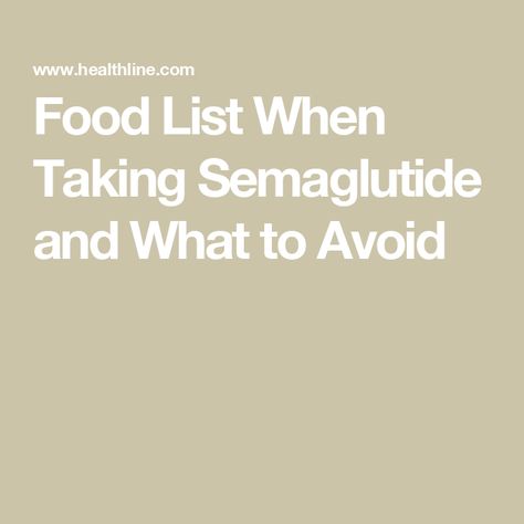 Food List When Taking Semaglutide and What to Avoid Best Foods To Eat While Taking Semaglutide, Semaglutide Food List, Semgulatide Diet, Wegovy Shopping List, Semaglutide Foods, Semaglutide Meal Plans, Semaglutide Dosage Chart, Semiglude Diet, Semaglutide Meal Plan