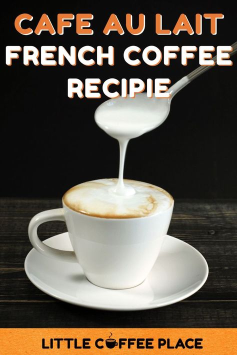 Cafe Au Lait Recipe | The rustic and simple French coffee recipe. #littlecoffeeplace #cafeaulait #coffee French Coffee Recipe, Cafe Francais Coffee Recipe, French Vanilla Coffee Recipe, Cafe Au Lait Recipe, How To Make Coffee In A French Press, French Press Coffee Recipe, Coffee In French Press, Cafe Du Monde Coffee, French Dinner Parties