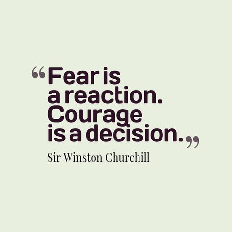 Fear is a reaction. Courage is a decision. [308 x 308] via QuotesPorn on August 22 2018 at 08:18PM Winston Churchill Quotes Funny, Winston Churchill Quotes, Sir Winston Churchill, Courage Quotes, Historical Quotes, Philosophy Quotes, Leadership Quotes, Winston Churchill, Quotable Quotes