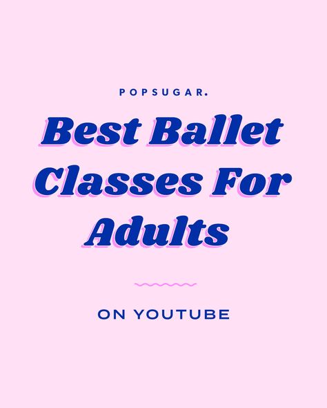 Adult Ballet Class, Beginner Ballet, Ballet Classes, Richard Simmons, Adult Ballet, Core Work, Dance Cardio, Popsugar Fitness, Ballet Class