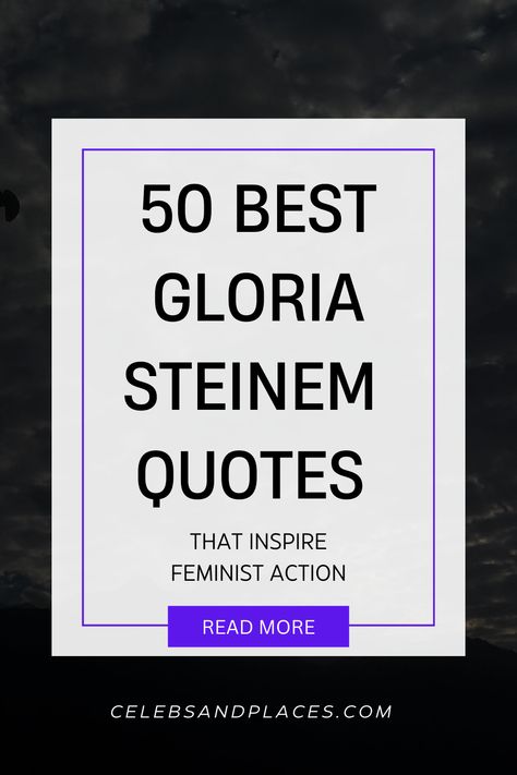 50 Gloria Steinem Quotes: Timeless Words of Feminist Wisdom and Inspiration - Celebs and Places Smith Wigglesworth Quotes, Gloria Steinem Quotes, Hafez Quotes, Miyamoto Musashi Quote, Vince Lombardi Quotes, Ronald Reagan Quotes, Place Quotes, Riding Quotes, Feminist Movement